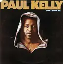 LP - Paul Kelly - Don't Burn Me