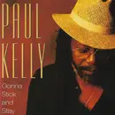 CD - Paul Kelly - Gonna Stick And Stay