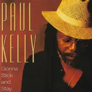 CD - Paul Kelly - Gonna Stick And Stay