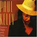CD - Paul Kelly - Gonna Stick and Stay