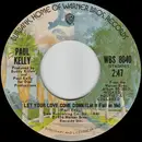 7inch Vinyl Single - Paul Kelly - Let Your Love Come Down (Let It Fall On Me)