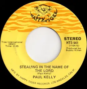 Paul Kelly - Stealing In The Name Of The Lord / The Day After Forever