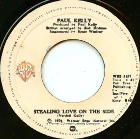Paul Kelly - Stealing Love On The Side / Play Me A Love Song