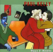 Paul Kelly - Ways & Means