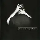 CD - Paul Kelly - Deeper Water
