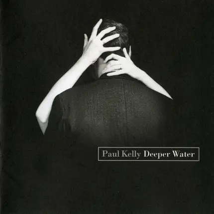 Paul Kelly - Deeper Water