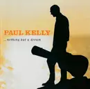 CD - Paul Kelly - ...Nothing But A Dream