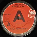 7inch Vinyl Single - Paul Kennerley - Take That Woman Away