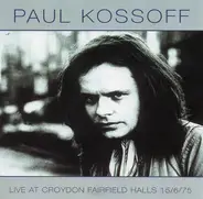 Paul Kossoff - Live At Croydon Fairfield Halls 15/6/75