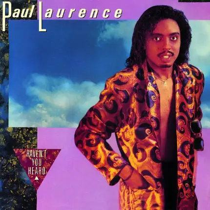 Paul Laurence - Haven't You Heard