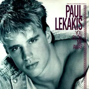 Paul Lekakis - You Blow Me Away