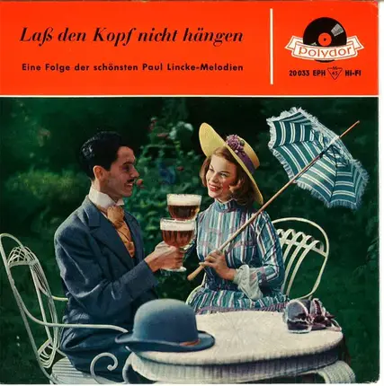 Paul Lincke , Ilse Hübner , Bruno Fritz , Franz Fehringer , Willy Schneider , Willy Hofmann , Gerha - Laß Den Kopf Nicht Hängen - Eine Folge Der Schönsten Paul Lincke-Melodien