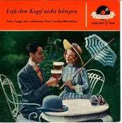 Paul Lincke - Laß Den Kopf Nicht Hängen - Eine Folge Der Schönsten Paul Lincke-Melodien