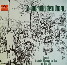 Paul Lincke - So Lang Noch Untern Linden