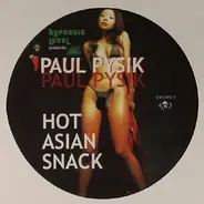 Paul Pysik - Hot Asian Snack