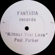 Paul Parker - Without Your Love