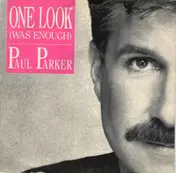 Paul Parker - One Look (Was Enough)