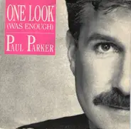 Paul Parker - One Look (Was Enough)
