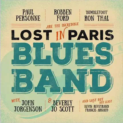 Paul Personne , Robben Ford , Ron Thal With John Jorgenson & Beverly Jo Scott And Last But Not Leas - Lost in Paris Blues Band