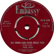 7inch Vinyl Single - Paul Rich / Rikki Henderson - No Arms Can Ever Hold You / Walk Tall