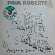 Paul Roberts - Working For The Goodtimes