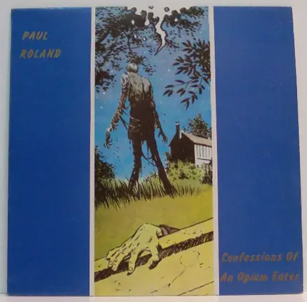Paul Roland - Confessions Of An Opium Eater