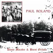 Paul Roland - Danse Macabre & Burnt Orchids