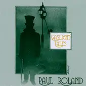Paul Roland - Gaslight Tales