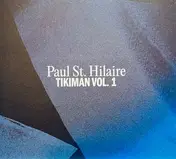 Paul St. Hilaire - Tikiman Vol. 1