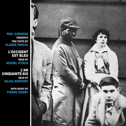 Paul Sarisson Presents Two Texts By Jean-Claude Pascal Read By Michel Vitold And Silvia Monfort Wit - L'Occident Est Bleu / L'An Cinquante-Six
