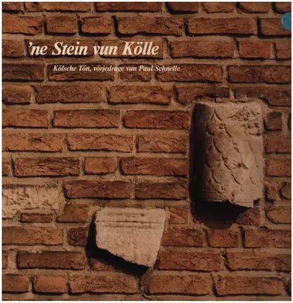 Paul Schnelle - 'Ne Stein Vun Kölle - Kölsche Tön, Vörjedrage Vun Paul Schnelle