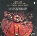 LP - Paul Schreckenberger Und Sein Posaunenensemble - Virtuose Posaunenmusik Aus Fünf Jahrhunderten