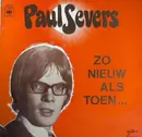 LP - Paul Severs - Zo Nieuw Als Toen...