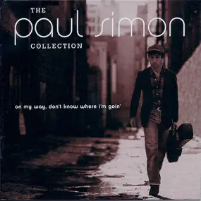 Paul Simon - The Paul Simon Collection (On My Way, Don't Know Where I'm Goin')