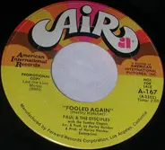 Paul & The Disciples With The Sunday Singers - Fooled Again / Where Could I Go (But To The Lord)