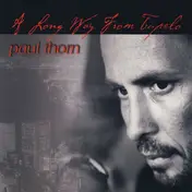 Paul Thorn - A Long Way from Tupelo