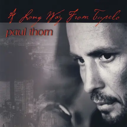 Paul Thorn - A Long Way from Tupelo