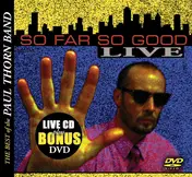 Paul Thorn - So Far So Good: Best Of The Paul Thorn Band Live