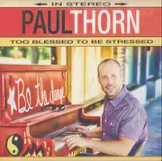 CD - Paul Thorn - Too Blessed To Be Stressed - Digipak