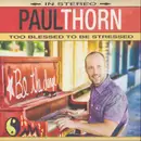 CD - Paul Thorn - Too Blessed To Be Stressed - Digipak