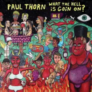 Paul Thorn - What The Hell Is Goin On?