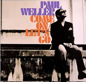 Paul Weller - Come On/Let's Go 2/2
