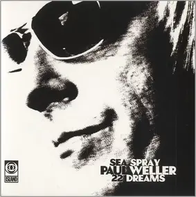 Paul Weller - Sea Spray / 22 Dreams