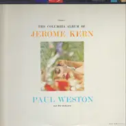 Paul Weston And His Music From Hollywood - The Columbia Album Of Jerome Kern, Vol. 1