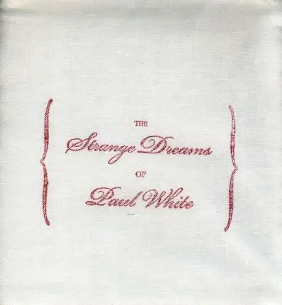 Paul White - The Strange Dreams Of...