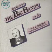 LP - Paul Whiteman , Bix Beiderbecke - The Best Of The Big Bands Vol. 8