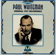 Paul Whiteman - Original 1927 Recordings