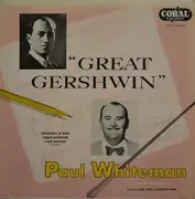 LP - Paul Whiteman And His Orchestra , George Gershwin - Great Gershwin