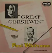 Paul Whiteman And His Orchestra , George Gershwin - Great Gershwin