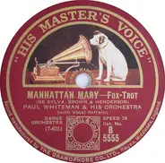 Paul Whiteman And His Orchestra - Manhattan Mary / It Won't Be Long Now